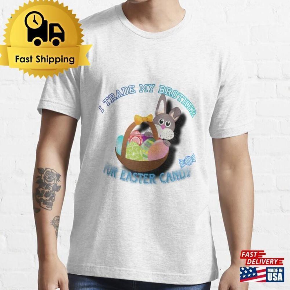 I Trade My Brother For Easter Candy Essential T-Shirt